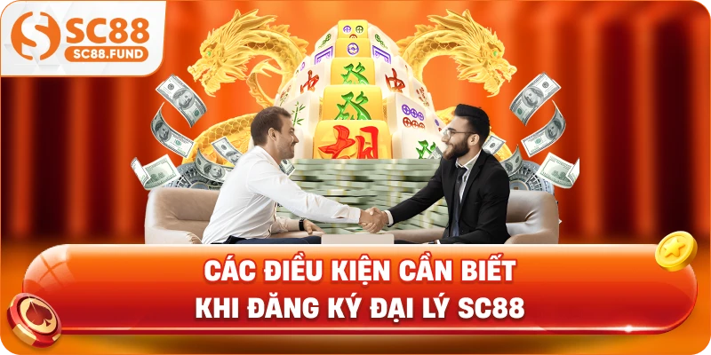 Các điều kiện cần biết khi đăng ký đại lý SC88